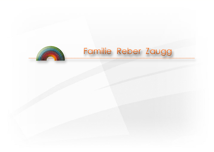 Familie Reber Zaugg - Herzlich Willkommen !   -> click